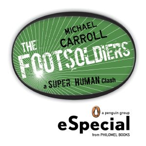 [The New Heroes/Quantum Prophecy 5.50] • Footsoldiers · A Super Human Clash Special From Philomel Books